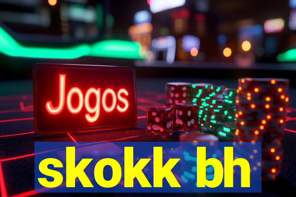 skokk bh